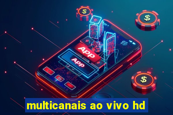 multicanais ao vivo hd